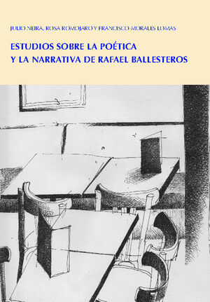 ESTUDIOS SOBRE POETICA Y NARRATIVA DE RAFAEL BALLESTEROS