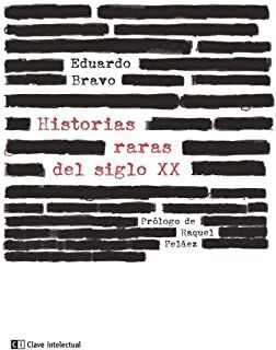 HISTORIAS RARAS DEL SIGLO XX