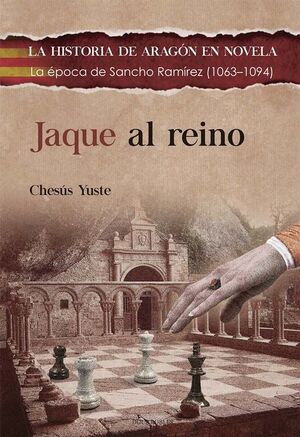 JAQUE AL REINO. LA HISTORIA DE ARAGÓN EN NOVELA