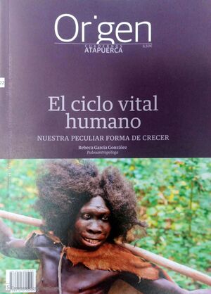 ORIGEN. CUADERNOS ATAPUERCA 22 : EL CICLO VITAL HUMANO