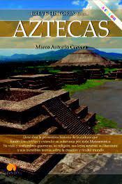 BREVE HISTORIA DE LOS AZTECAS NUEVA ED. COLOR