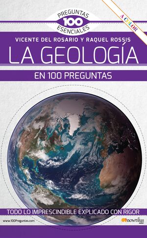 LA GEOLOGÍA EN 100 PREGUNTAS N. E. COLOR