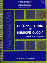 GUÍA DE ESTUDIO DE NEUROFISIOLOGÍA. 3ª EDICIÓN REVISADA 2019