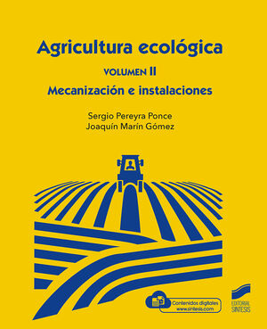 AGRICULTURA ECOLÓGICA, VOL. 2: MECANIZACIÓN E INSTALACIONES
