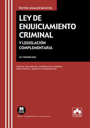 LEY DE ENJUICIAMIENTO CRIMINAL Y LEGISLACION COMPLEMENTARIA 22 ED. 2022