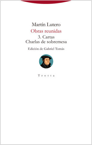 OBRAS REUNIDAS VOL. 3. CARTAS Y CHARLAS DE SOBREMESA