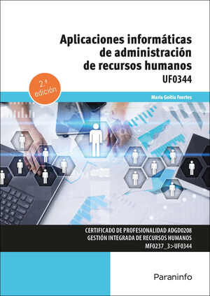 UF0344 APLICACIONES INFORMATICAS DE ADMINISTRACION DE RECURSOS HUMANOS 2ª ED.