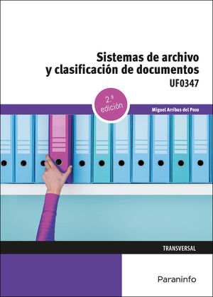 UF0347 SISTEMA DE ARCHIVO Y CLASIFICACION DOCUMENTOS 2ª ED.
