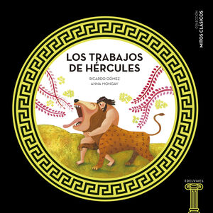 LOS TRABAJOS DE HERCULES (MITOS CLÁSICOS 3)