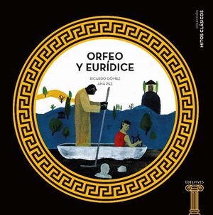 ORFEO Y EURIDICE (MITOS CLÀSICOS 5)