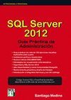 SQL SERVER 2012. GUIA PRACTICA DE ADMINISTRACION