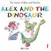 ALEX AND THE DINOSAUR (THE STORIES OF ALEX AND PANCHO 1)