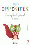 FLURRY THE SQUIRREL (TALES OF OPPOSITES 7)