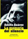 ADOLFO SUÁREZ. LA MEMORIA DEL SILENCIO