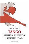 TANGO. MUSICA, CUERPO Y SENSUALIDAD