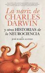 LA NARIZ DE CHARLES DARWIN Y OTRAS HISTORIAS DE NEUROCIENCIA