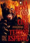 LA DECADA DE ORO DEL CINE DE TERROR ESPAÑOL 1967-1976