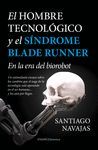 EL HOMBRE TECNOLÓGICO Y EL SINDROME BLADE RUNNER