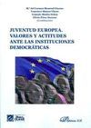 JUVENTUD EUROPEA. VALORES Y ACTITUDES ANTE LAS INSTITUCIONES DEMOCRÁTICAS