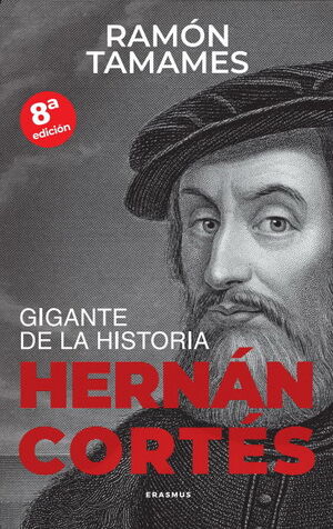 HERNAN CORTES. GIGANTE DE LA HISTORIA 8ª ED.
