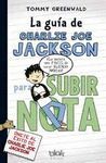 LA GUIA DE CHARLIE JOE JACKSON PARA SUBIR NOTA (LA GUIA DE CHARLIE JOE JACKSON 2)