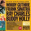 ROCK YOUR ENGLISH!: MEN: WOODY GUTHRIE, FRANK SINATRA, RAY CHARLES, BUDDY HOLLY