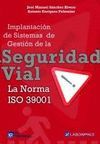 IMPLANTACIÓN DE SISTEMAS DE GESTION DE LA SEGURIDAD VIAL. LA NORMA ISO 39001
