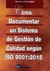 COMO DOCUMENTAR UN SISTEMA DE GESTION DE CALIDAD SEGUN ISO 9001:2015