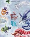 THE THINGS IN THE AIR