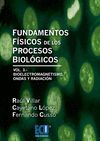 FUNDAMENTOS FÍSICOS DE LOS PROCESOS BIOLÓGICOS. VOLUMEN 3