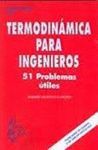 TERMODINAMICA PARA INGENIEROS. 51 PROBLEMAS UTILES