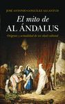 EL MITO DE AL ANDALUS: ORIGENES Y ACTUALIDAD DE UN IDEAL CULTURAL