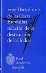BREVÍSIMA RELACIÓN DE LA DESTRUICIÓN DE LAS INDIAS (BIBLIOTECA CLASICA DE LA RAE)