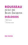 DIALOGOS. ROUSSEAU, JUEZ DE JEAN-JACQUES
