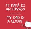 MI PAPÁ ES UN PAYASO - MY DAD IS A CLOWN