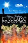 EL COLAPSO ECONOMICO FINAL. PROFECIAS Y REVELACIONES
