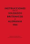 INSTRUCCIONES PARA LOS SOLDADOS BRITÁNICOS EN ALEMANIA 1944