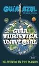 GUÍA TURÍSTICA UNIVERSAL. GUIA AZUL