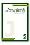 ACCIÓN RESOLUTORIA DEL ART. 1.124 DEL CÓDIGO CIVIL. REQUISITOS Y EFECTOS