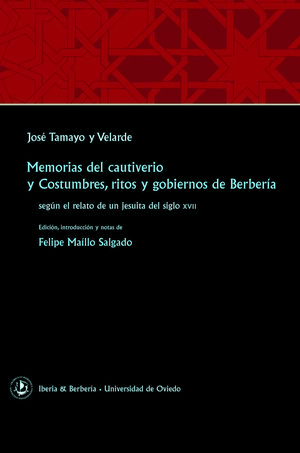 MEMORIAS DEL CAUTIVERIO Y COSTUMBRES, RITOS Y GOBIERNOS DE BERBERÍA