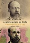 CIUDADANIA Y AUTONOMISMO EN CUBA. ANTONIO GOVIN (1847-1914)