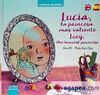LUCIA, LA PRINCESA MAS VALIENTE/ LUCY THE BRAVEST PRINCESS