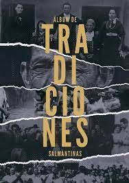 ALBUM DE TRADICIONES SALMANTINAS