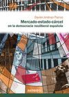 MERCADO ESTADO CÁRCEL EN LA DEMOCRACIA NEOLIBERAL ESPAÑOLA