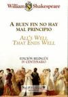 A BUEN FIN NO HAY MAL PRINCIPIO / ALL'S WELL THAT ENDS WELL