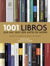 1001 LIBROS QUE HAY QUE LEER ANTES DE MORIR. ED. ACTUALIZADA 2016