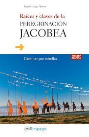 RAÍCES Y CLAVES DE LA PEREGRINACIÓN JACOBEA. 3ª ED. 2024
