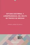 ESTUDIO DOCTRINAL Y JURISPRUDENCIAL DEL DELITO DE TRAFICO DE DROG