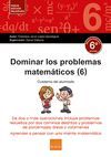 DOMINAR LOS PROBLEMAS MATEMÁTICOS 6º (2017)