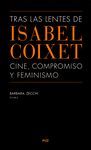 TRAS  LAS LENTES DE ISABEL COIXET. CINE COMPROMISO Y FEMINISMO